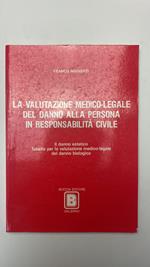 La valutazione medico-legale del danno alla persona in responsabilità civile