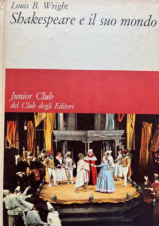 Shakespeare e il suo mondo - Louis B. Wright - copertina