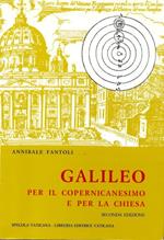 Galileo per il copernicanesimo e per la chiesa
