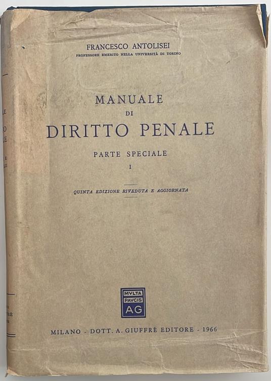 Manuale di diritto penale I Parte speciale - Francesco Antolisei - copertina