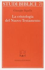 La cristologia del Nuovo Testamento. Un saggio