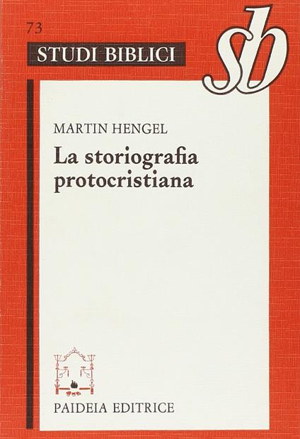 La storiografia protocristiana - Martin Hengel - copertina