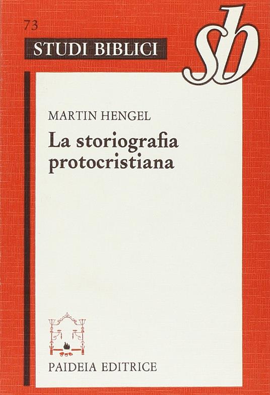 La storiografia protocristiana - Martin Hengel - copertina