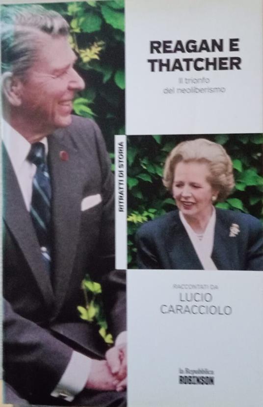 Reagan e Thatcher. Il trionfo del neoliberismo - Lucio Caracciolo - copertina