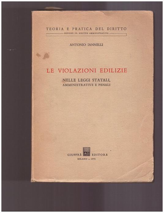 Le violazioni edilizie Nelle leggi statali, amministrative e penali - Antonio Iannelli - copertina