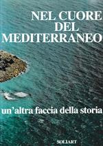 NEL CUORE DEL MEDITERRANEO un'altra faccia della storia