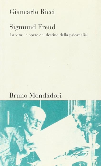 Sigmund Freud. La vita, le opere e il destino della psicoanalisi - Giancarlo Ricci - copertina