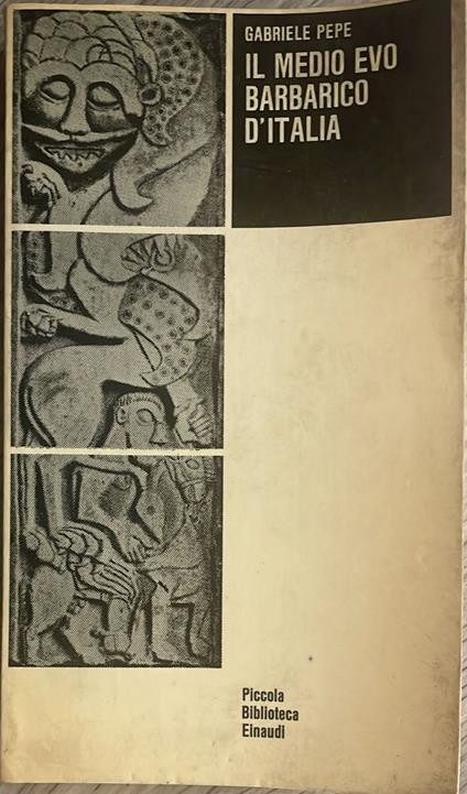 Il Medio Evo barbarico d'Italia - Gabriele Pepe - copertina