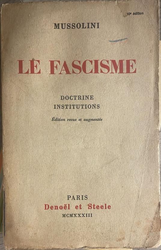 Le Fascisme. Doctrine, institutions - Benito Mussolini - copertina