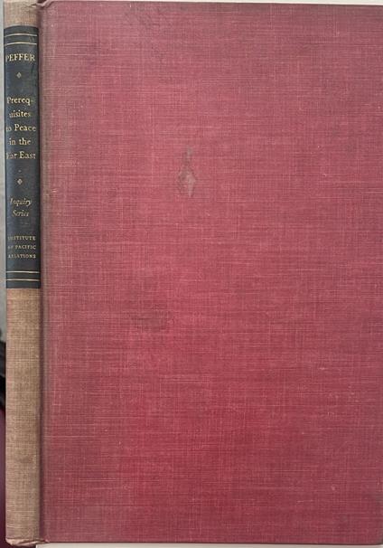 Prerequisites to peace in the far east - Nathaniel Peffer - copertina
