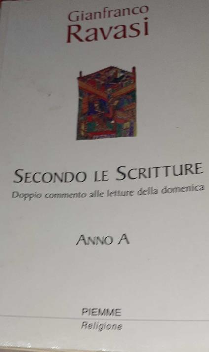 Secondo le Scritture. Doppio commento alle letture della domenica. Anno A - Gianfranco Ravasi - copertina