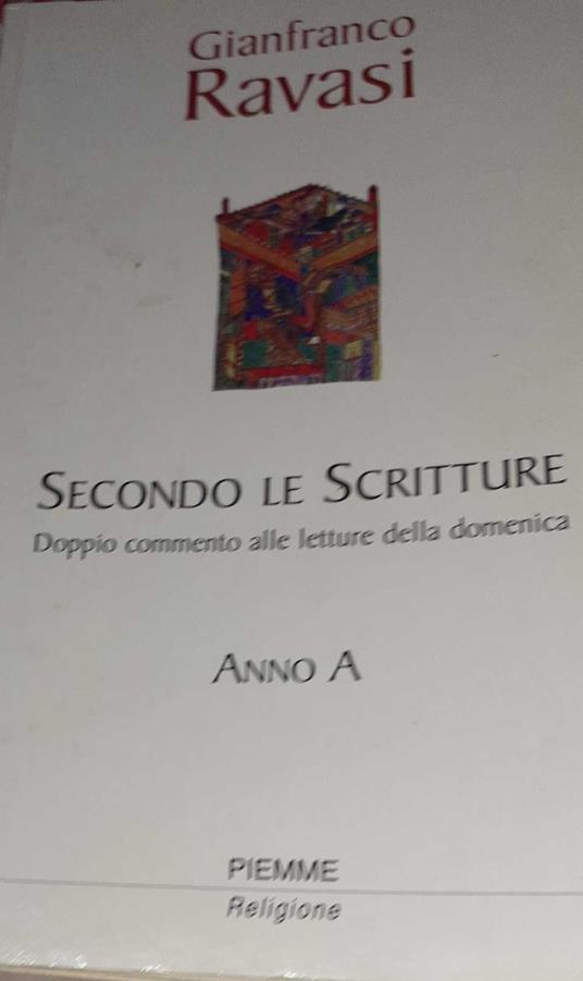 Secondo le Scritture. Doppio commento alle letture della domenica. Anno A - Gianfranco Ravasi - copertina