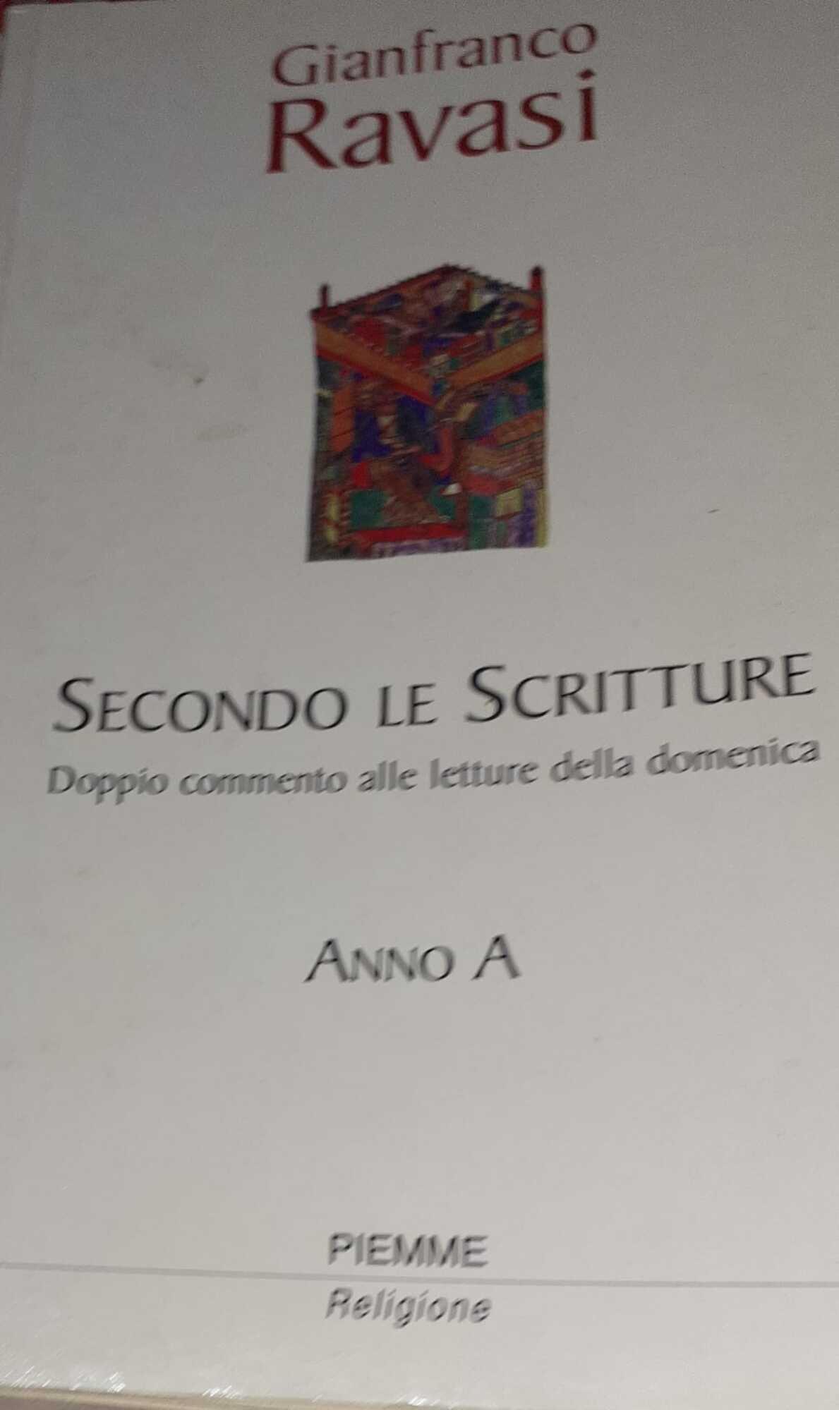 Secondo le Scritture. Doppio commento alle letture della domenica. Anno A