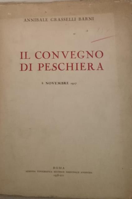 Il convegno di Peschiera - 8 novembre 1917 - Annibale Grasselli Barni - copertina