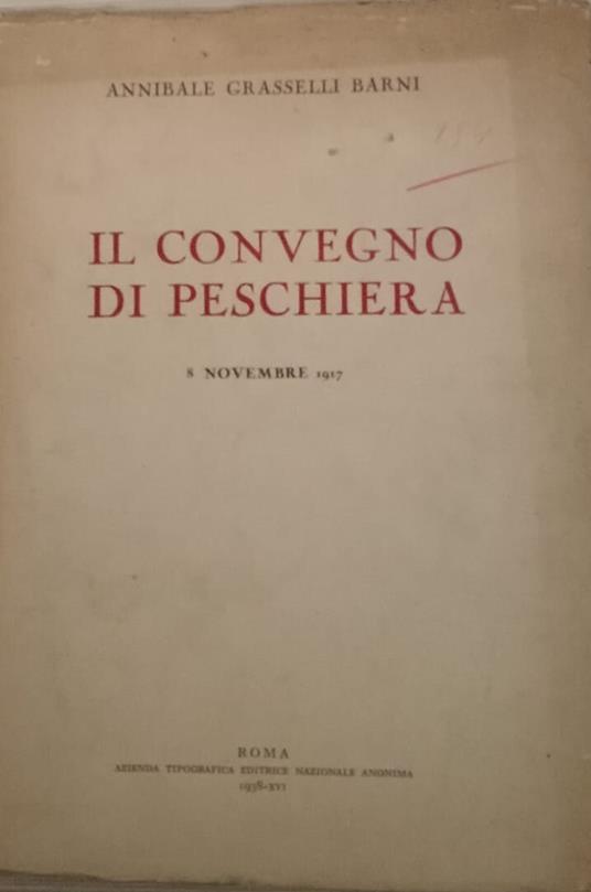 Il convegno di Peschiera - 8 novembre 1917 - Annibale Grasselli Barni - copertina
