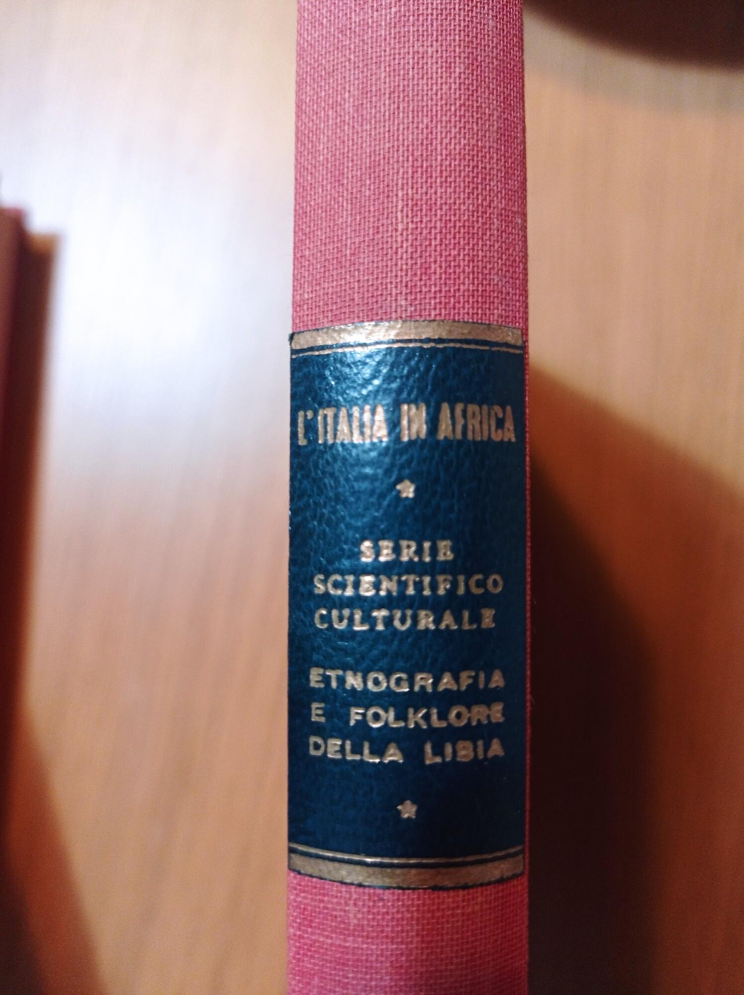 L' Italia in Africa studi italiani di etnografia e di folklore della Libia
