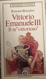 Vittorio Emanuele III il re «Vittorioso»