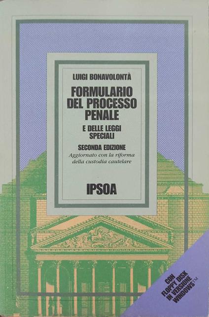Formulario del processo penale e delle leggi speciali - Luigi Bonavolontà - copertina