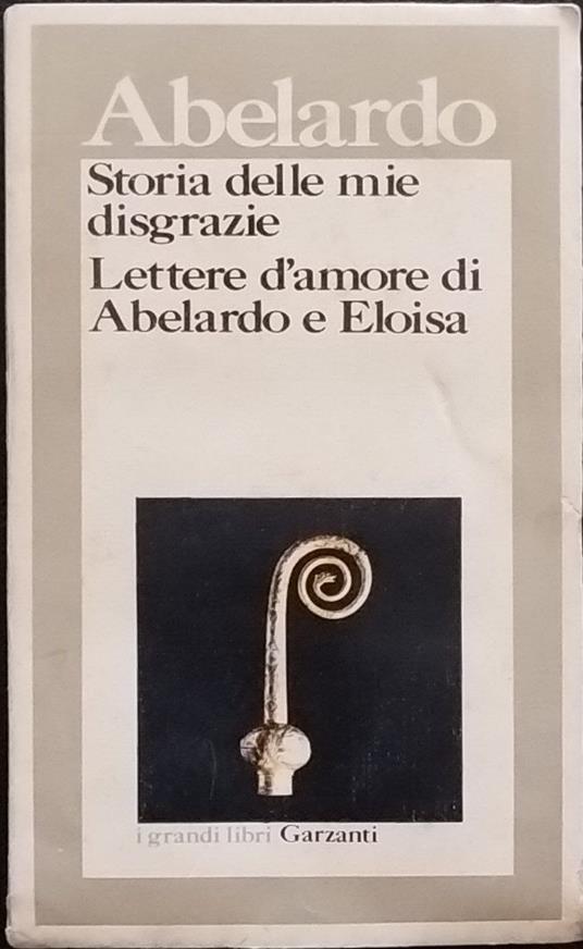 Storia delle mie disgrazie. Lettere d'amore di Abelardo e Eloisa - copertina