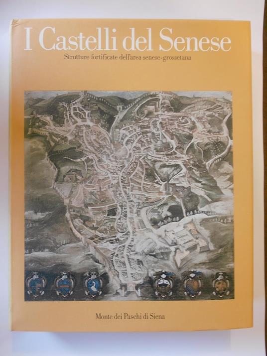 I Castelli del Senese Strutture fortificate dell'area senese-grossetana - copertina