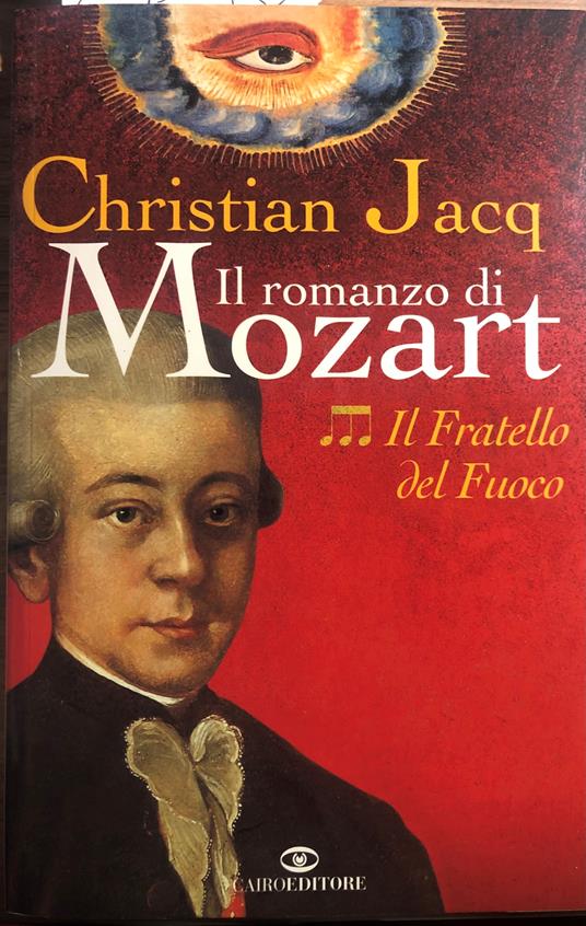 Il romanzo di Mozart. Il fratello del fuoco (Vol. 3) - Christian Jacq - copertina