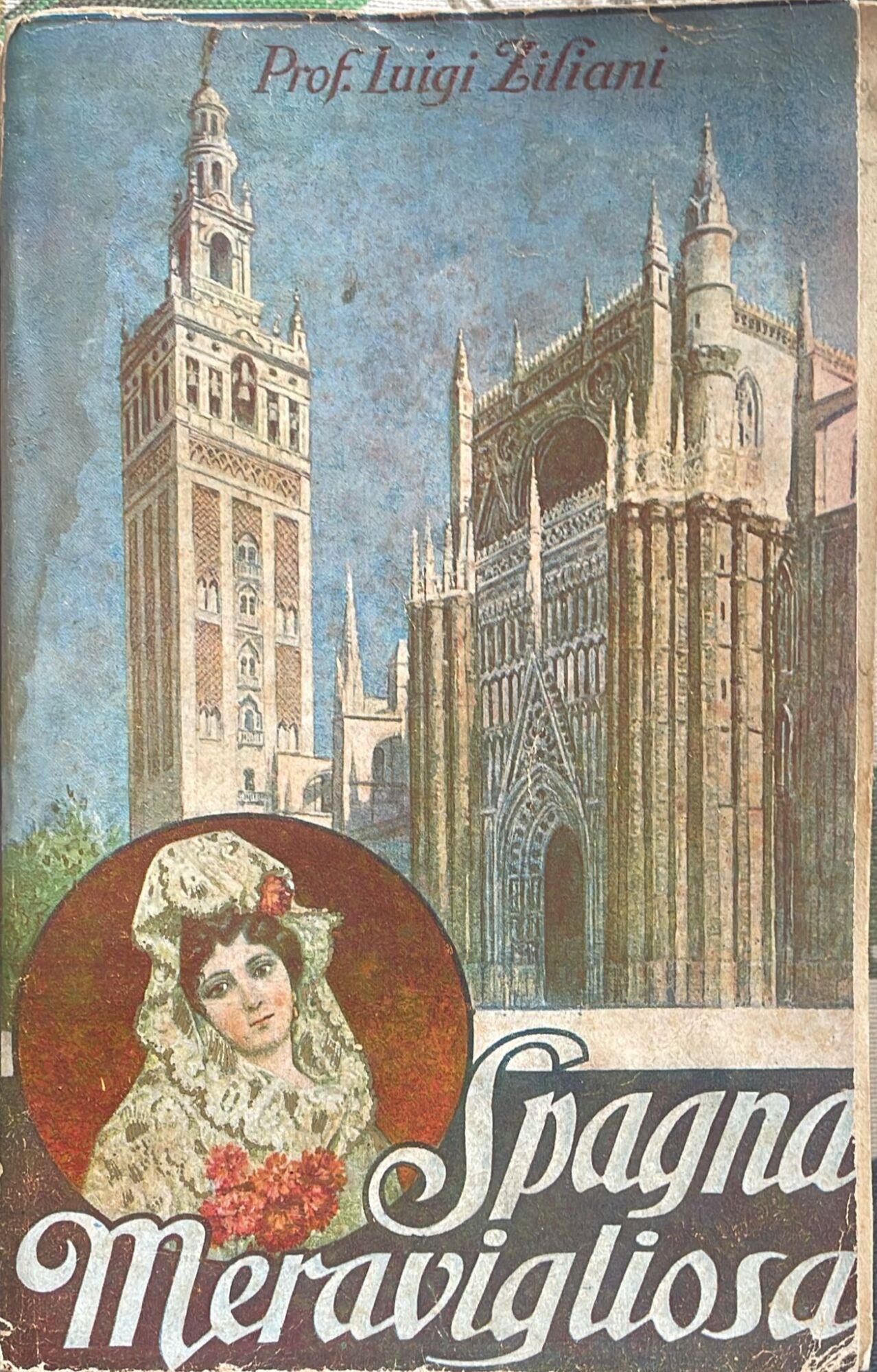 Spagna meravigliosa. Nella storia, nell'arte e nella vita