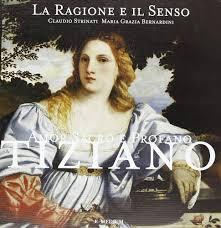 La ragione e il senso. Tiziano. Amor sacro e profano - copertina
