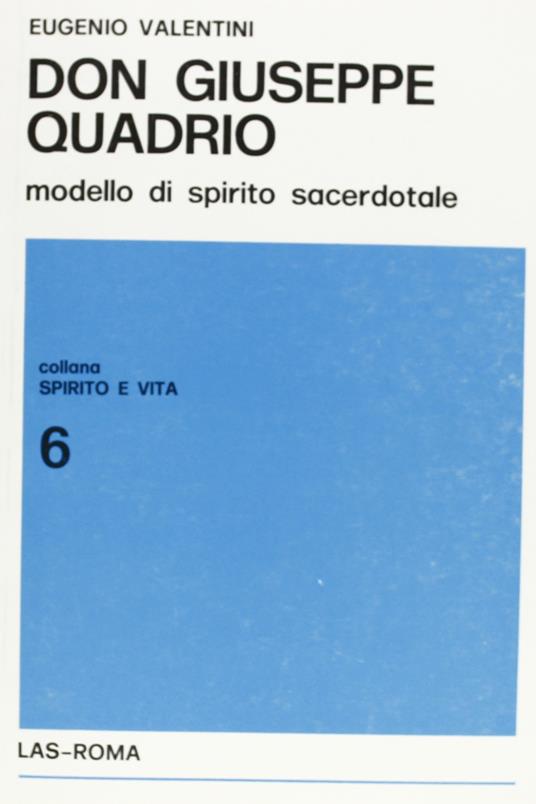 Don Giuseppe Quadrio, modello di spirito sacerdotale - Eugenio Valentini - copertina