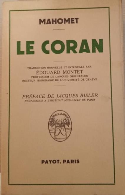 Le Coran. Traduction nouvelle et intégrale par Edouard Montet - copertina