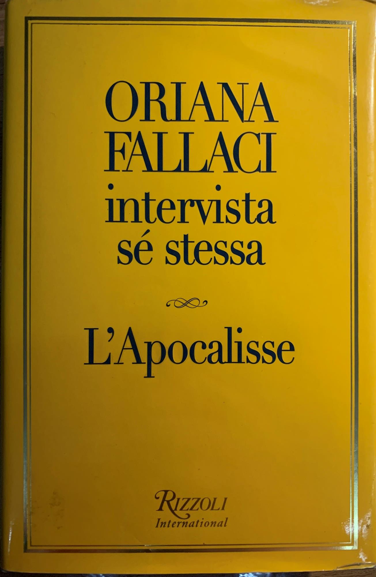 Oriana Fallaci intervista sé stessa. L' Apocalisse