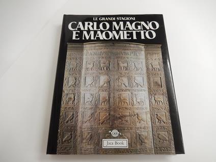 Carlo Magno e Maometto. Bisanzio, Islam e Occidente nell'alto Medioevo - copertina