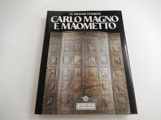 Carlo Magno e Maometto. Bisanzio, Islam e Occidente nell'alto Medioevo - copertina