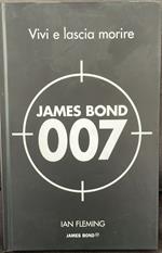 Vivi e lascia morire. James Bond 007