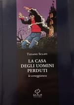La Casa degli uomini perduti. La sceneggiatura