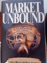 Market Unbound: Unleashing Global Capitalism