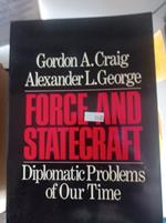 Force and Statecraft: Diplomatic Problems of Our Time