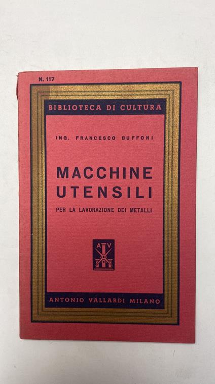 Macchine utensili. Per la lavorazione dei metalli - Francesco Buffoni - copertina