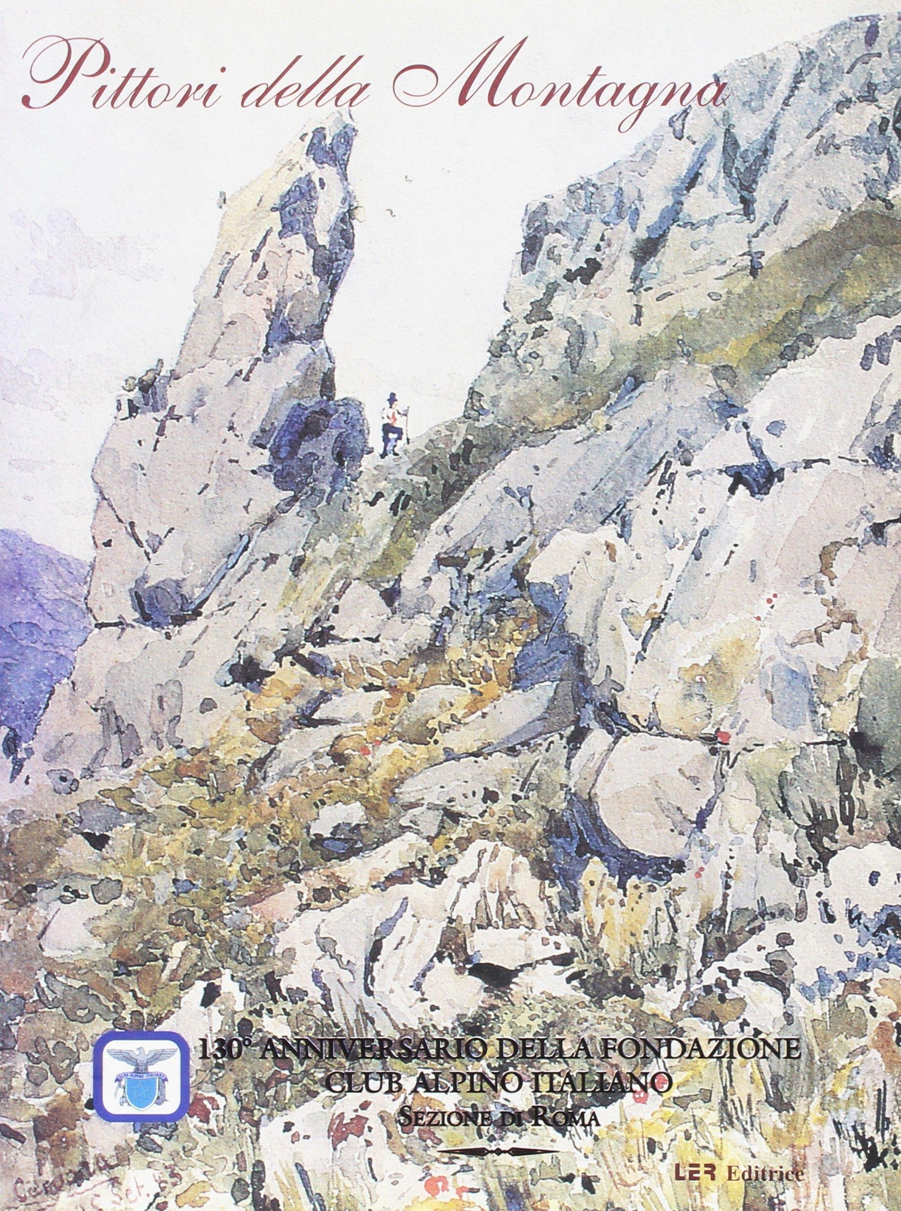 Pittori della montagna. Ediz. illustrata
