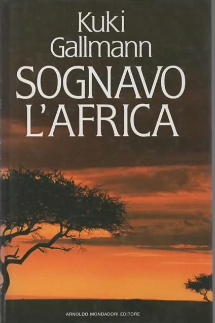 Sognavo l'Africa - Kuki Gallmann - copertina