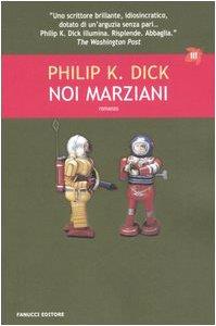 Noi marziani - Philip K. Dick - copertina
