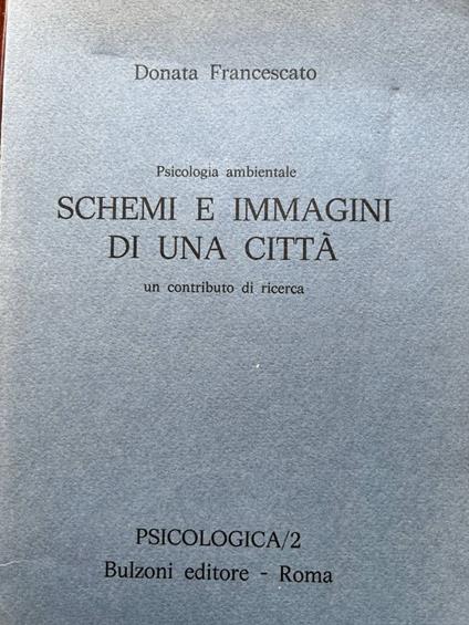 Psicologia ambientale. Schemi e immagini di una città - Donata Francescato - copertina
