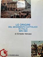 Le origini del movimento cattolico in Italia 1870-1922