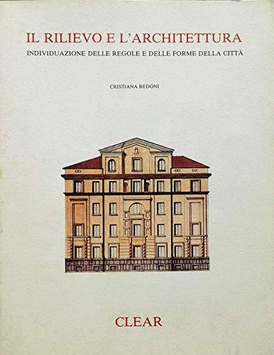 Il rilievo e l'architettura. Individuazione delle regole e delle forme della città - copertina