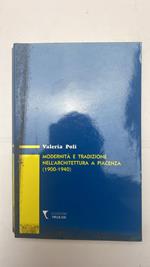 Modernita' e tradizione nell'architettura a Piacenza (1900-1940)