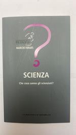 Scienza, che cosa sanno gli scienziati?