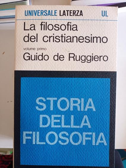 La filosofia del cristianesimo (2 Volumi) - Guido De Ruggiero - copertina