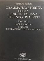 Grammatica storica della lingua Italiana e dei suoi dialetti. Vol. I-II-III