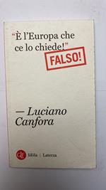 «È l'Europa che ce lo chiede!». Falso!