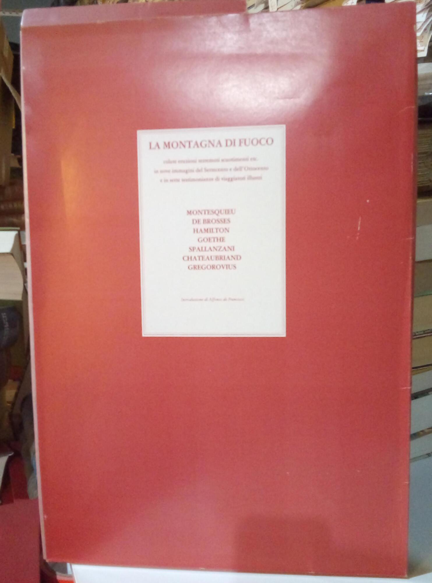 La montagna di fuoco. Colate eruzioni terremoti scuotimenti..