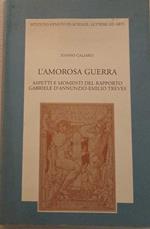 L' amorosa guerra : aspetti e momenti del rapporto Gabriele D'Annunzio - Emilio Treves